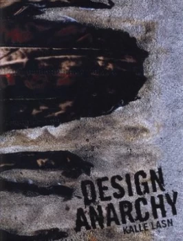 Image of Design Anarchy by Kalle Lasn and Media Foundation Hardback