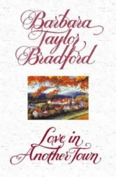 Image of Love in Another Town by Barbara Taylor Bradford Hardback