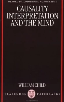 Image of Causality Interpretation and the Mind by William Child Paperback