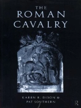 Image of The Roman cavalry by Karen R. Dixon