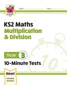 Image of KS2 Year 3 Maths 10-Minute Tests: Multiplication & Division