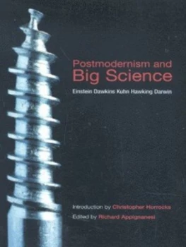 Image of Postmodernism and Big Science by Richard Appignanesi Book
