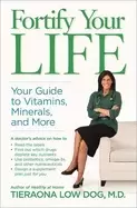 Image of fortify your life your guide to vitamins minerals and more
