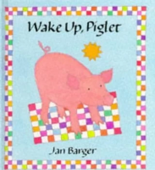 Image of Wake up Piglet by Jan Barger Hardback