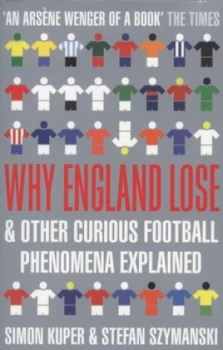 Image of Why England Lose and Other Curious Football Phenomena Explained by Simon Kuper Paperback