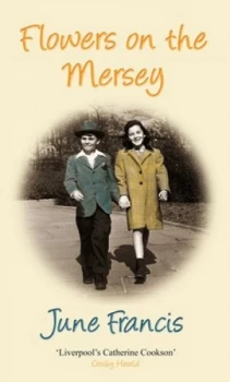 Image of Flowers on the Mersey by June Francis Paperback