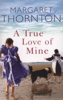Image of A True Love of Mine by Margaret Thornton Paperback