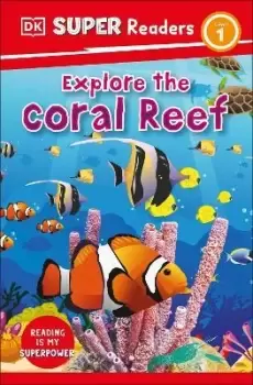 Image of DK Super Readers Level 1 Explore the Coral Reef by DK