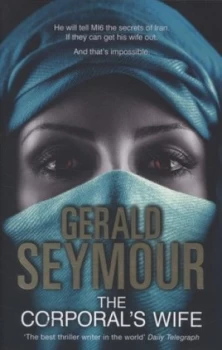 Image of The Corporals Wife by Gerald Seymour Hardback