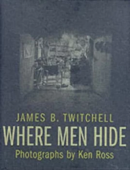 Image of Where Men Hide by James B Twitchell Hardback