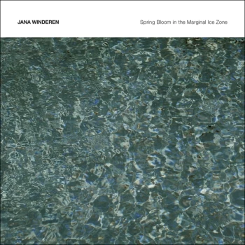 image of Jana Winderen - Spring Bloom in the Marginal Ice Zone CD