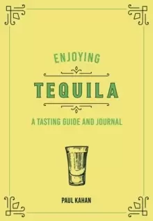 Image of Enjoying Tequila : A Tasting Guide and Journal