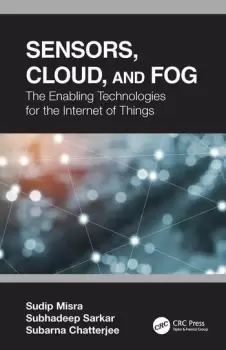 Image of Sensors Cloud and FogThe Enabling Technologies for the Internet of Things
