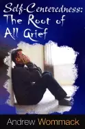Image of self centeredness the source of all grief