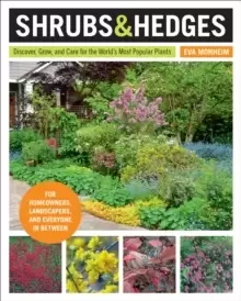 Image of Shrubs and Hedges : Discover, Grow, and Care for the World's Most Popular Plants