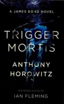 Image of Trigger Mortis by Anthony Horowitz Paperback
