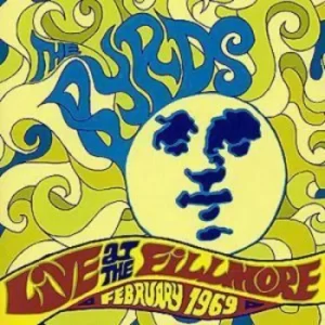 image of Live At The Fillmore February 1969 by The Byrds CD Album