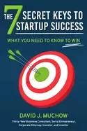 Image of 7 secret keys to startup success what you need to know to win