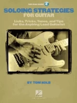 Image of soloing strategies for guitar licks tricks tones and tips for the aspiring