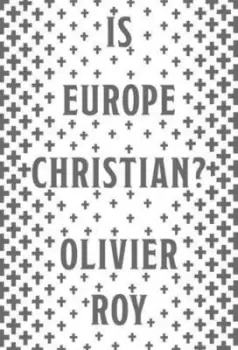 Image of Is Europe Christian? - Olivier Roy - Book - Used