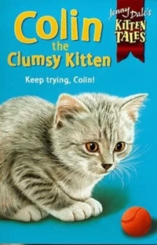 Image of Colin the Clumsy Kitten by Jenny Dale and Susan Hellard Book