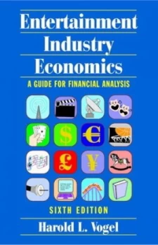 Image of Entertainment Industry Economics by Harold L. Vogel Hardback
