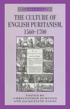 Image of The Culture of English Puritanism 1560-1700 by Christopher Durston