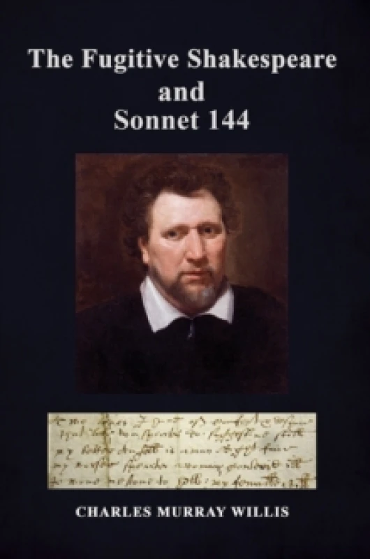 Image of The Fugitive Shakespeare and Sonnet 144. Paperback. By Charles Murray Willis Books