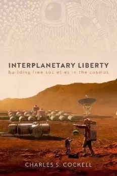 Image of Interplanetary Liberty by Charles S. Cockell