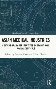 Image of Asian Medical Industries : Contemporary Perspectives on Traditional Pharmaceuticals