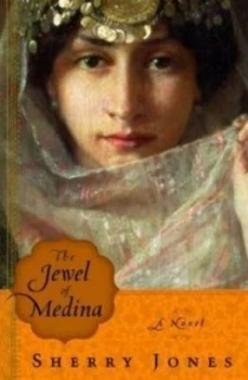 Image of The Jewel of Medina by Sherry Jones Hardback