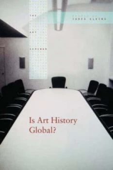 Image of Is Art History Global by James Elkins Paperback