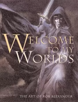 Image of Welcome to my worlds by Rob Alexander