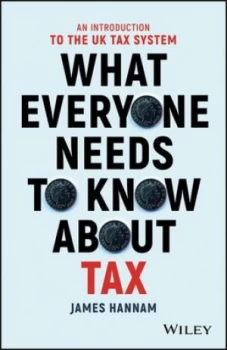 Image of What everyone needs to know about tax by James Hannam