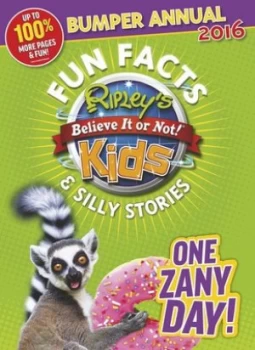 Image of Ripleys Fun Facts and Silly Stories Kids Annual 2016 by Robert Ripley Hardback