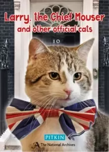 Image of Larry the Chief Mouser : And Other Official Cats