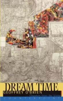 Image of Dream Time by Geoffrey O'Brien