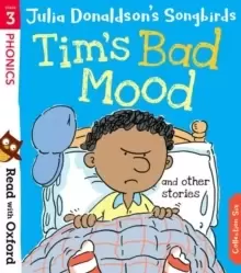 Image of Read with Oxford: Stage 3: Julia Donaldsons Songbirds: Tim's Bad Mood and Other Stories
