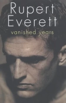Image of Vanished Years by Rupert Everett Hardback