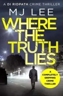 Image of Where The Truth Lies : A completely gripping crime thriller
