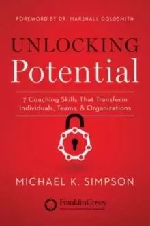 Image of Unlocking Potential : 7 Coaching Skills That Transform Individuals, Teams, & Organizations