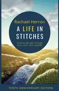 Image of life in stitches knitting my way through love loss and laughter tenth anniv