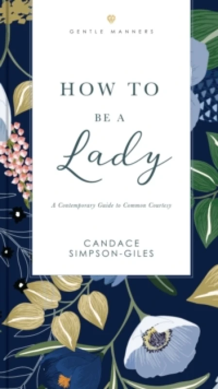 Image of How to Be a Lady Revised and Expanded : A Contemporary Guide to Common Courtesy Paperback / softback