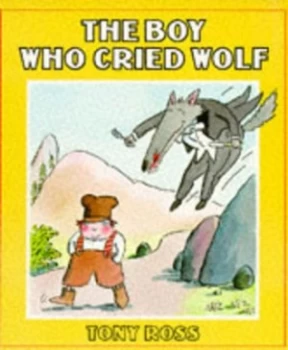 Image of The Boy Who Cried Wolf by Tony Ross Book