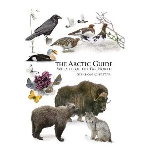 Image of The Arctic Guide: Wildlife of the Far North by Sharon R. Chester (Paperback, 2016)