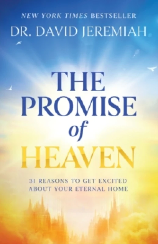 Image of The Promise of Heaven : 31 Reasons to Get Excited About Your Eternal Home Paperback / softback