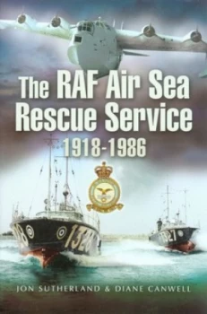 Image of The Raf Air Sea Rescue Service 1918-1986 by Jonathan Sutherland and Diane Canwell Hardback