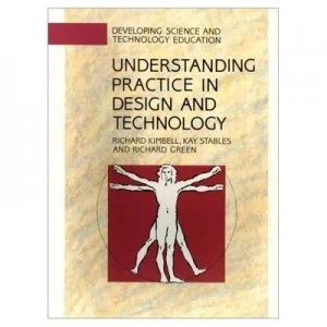 Image of Understanding Practice in Design and Technology by Richard Book