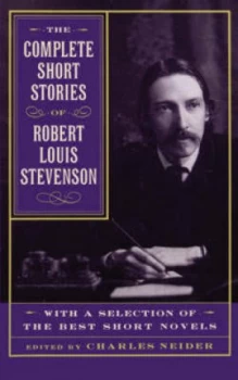 Image of The Complete Short Stories of Robert Louis Stevenson with a Selection of the Best Short Novels by Charles Neider Paperback