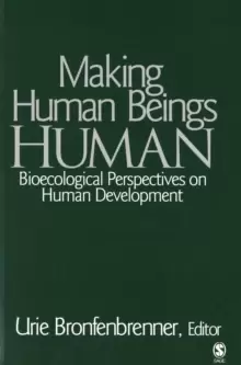 Image of Making Human Beings Human : Bioecological Perspectives on Human Development